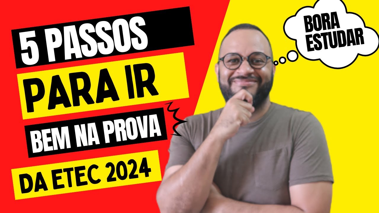 🔥5 Passos para ir Bem na Prova da ETEC 2024🔥
