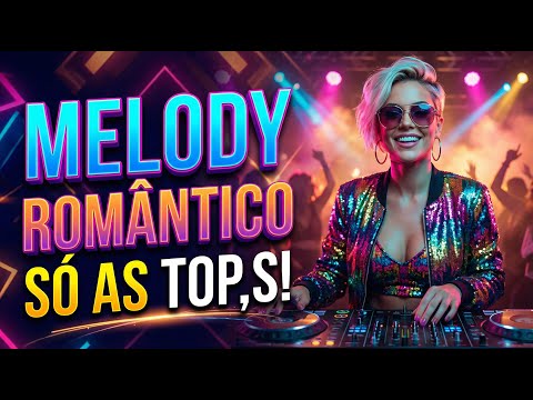 SEQUÊNCIA DE MELODY ROMÂNTICO 💕 2026 SÓ AS TOP,S!  Vol.01 DJ NEM DE ICOARACI ​- SÓ NOVIDADES 2026