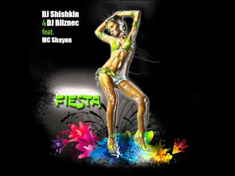 DJ Shishkin & DJ Bliznec Feat. Mc Shayon -- Fiesta (Jam Karmoni Remix).wmv