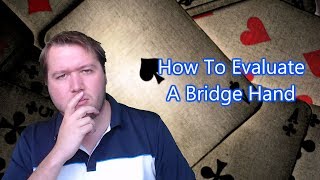 How To Evaluate A Bridge Hand