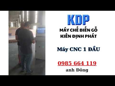 MÁY GỖ CNC 1 ĐẦU - MÁY CHẾ BIÊN GỖ TP HỒ CHÍ MINH - MÁY CHẾ BIẾN GỖ SÀI GÒN - KIÊN ĐỊNH PHÁT