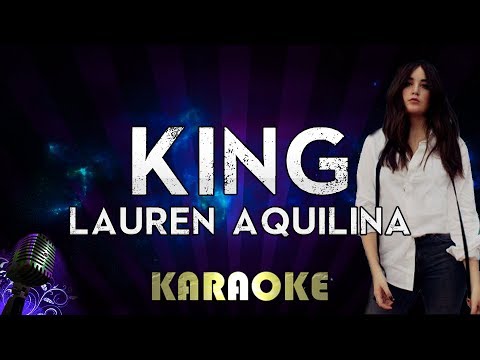 Lauren Aquilina - King (Karaoke Instrumental) You can be King Again.