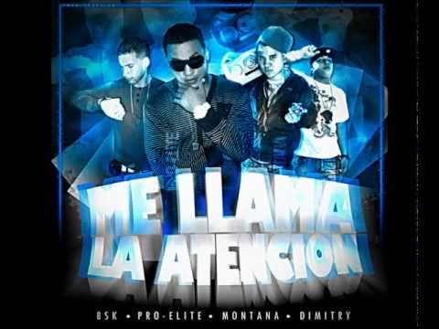 Montana La Vaina & Dimitry La Leyenda Ft Prou-elite & BSK - Me Llama La Atencion