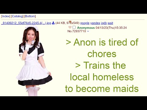 4Chan r/Greentext - Anon Adopts The Homeless, Turns Them Into Maids