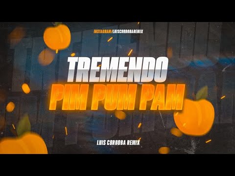TREMENDO PIM PUM PAM 🔥 LUIS CORDOBA REMIX.
