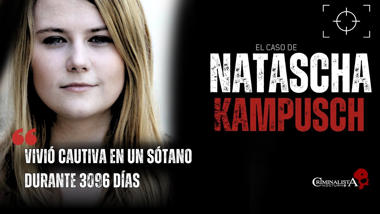 El caso de Natascha kampusch | Criminalista Nocturno