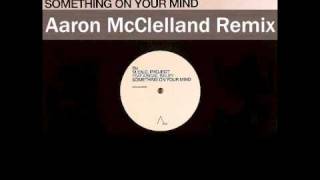MYNC Project feat. Abigail Bailey - Something On Your Mind (Aaron McClelland Remix)