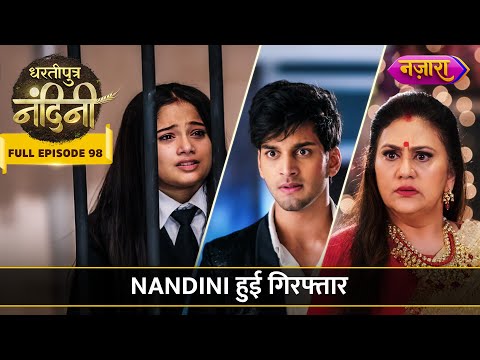 Nandini Hui Giraftaar | FULL EPISODE- 98 | Dhartiputra Nandini | Nazara TV