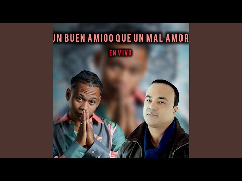 Un Buen Amigo Que un Mal Amor (En Vivo)