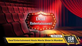 Deaf Entertainment Hosts Movie Show in Mumbai