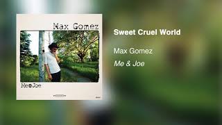 Max Gomez - Sweet Cruel World (Official Audio)
