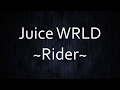 Juice WRLD - Rider [Lyrics]