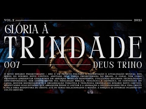 007 - Glória à Trindade | Vol.2 Deus Trino | Novo Hinário Presbiteriano – HNC #ipb #hinário