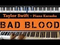 Taylor Swift - Bad Blood - (Piano Karaoke / Sing ...