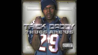 TRICK DADDY - CAN&#39;T F**K WITH ME