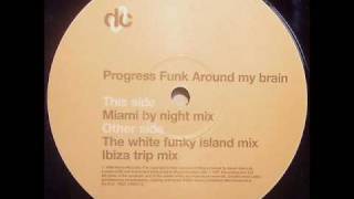 Progress Funk Around My Brain (The White Funky Island Mix)
