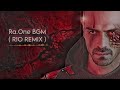 Ra One BGM RIO REMIX OFFICIALRIOMUSIC