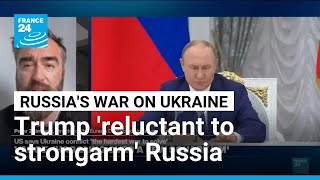 Ukrainian analysts question Trump's reluctance to pressure Russia on Ukraine war