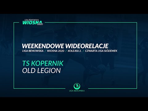 LIGA BEMOWSKA / WIOSNA 2020 / TS KOPERNIK - OLD LEGION
