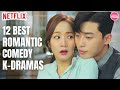 12 BEST Netflix  Romantic K-Drama Comedies