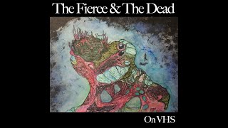 Music video thumbnail preview for The Fierce And The Dead - On VHS (EP Track from 2012) by The Fierce & the Dead