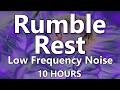 Rumble Rest Deep Low Frequency Noise For Ten Hours