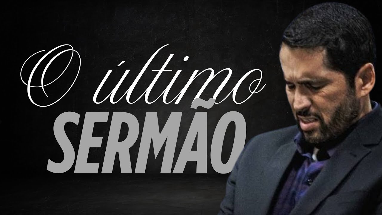 O último sermão do Paulo Junior.