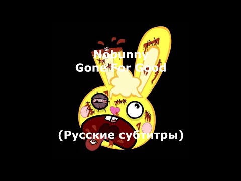Nobunny - Gone For Good (Русские субтитры)
