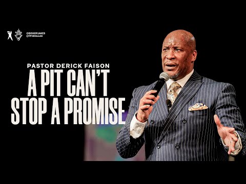 A Pit Can't Stop A Promise! - Pastor Derick Faison