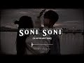 Soni Soni Slowed Reverb Darshan Raval Jonita Gandhi Rochak Kohli