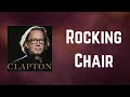 Eric Clapton - Rocking Chair (Lyrics)