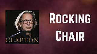 Eric Clapton - Rocking Chair (Lyrics)
