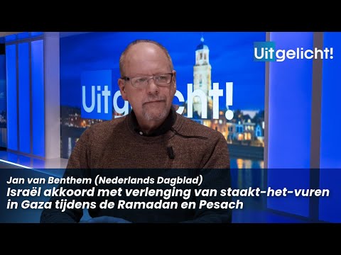 Uitgelicht! 3 maart 2025 - Jan van Benthem over staakt-het-vuren in Gaza tijdens Ramadan en Pesach