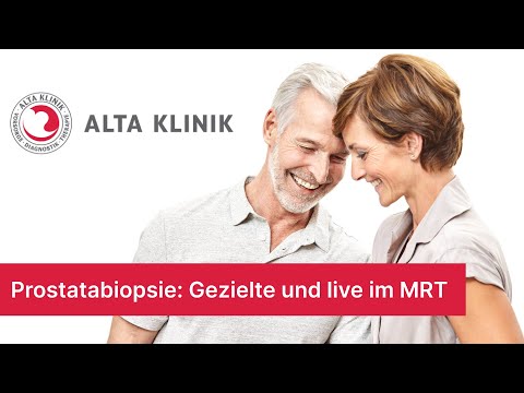 Prostatabiopsie: Gezielte und live im MRT - Die Methode der ALTA Klinik