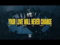Your Love Will Never Change 