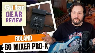Video thumbnail for ROLAND GO MIXER PRO X | Guitar Interactive | Review by Guitar Interactive Magazine