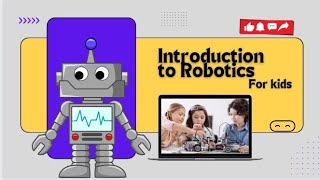 Robotics 101: Introduction to Robotics for beginners and Kids | Robotics for Class 1 to 8