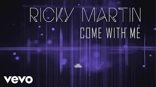 Ricky Martin - Come With Me (Lyric Video)
