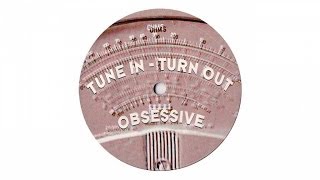 Obsessive - Tune In Turn Out (Three n One Remix)