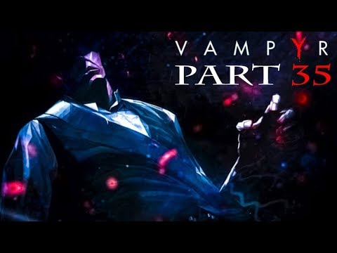 VAMPYR: Spare Sean Hampton / New Mesmerise Level - Part 35 [4K 60FPS]