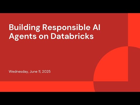 Watch: Building Responsible AI Agents on Databricks