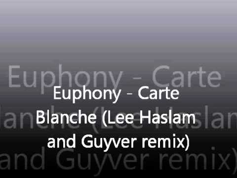 Euphony - "Carte Blanche" (Lee Haslam and Guyver remix)