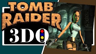 Tomb Raider on the 3DO