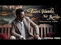 Harbhajan Mann Tun Vaada Na Karda Official Video Bachan Bedil Gurmoh Latest Punjabi Songs 2026