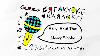 Nancy Sinatra - Sorry &#39;Bout That [KARAOKE]