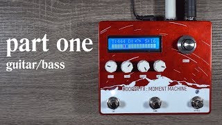Video thumbnail for Cooper FX - Moment Machine (Part One: Guitar/Bass) by Sound Isles