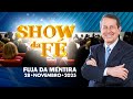Show Da Fé Fuja Da Mentira 28 11 2025