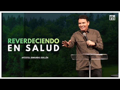 Serie Reverdece | Reverdeciendo en Salud | Apóstol Edmundo Guillén