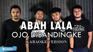 Download lagu (KARAOKE) Abah Lala - Ojo Dibandingke | ROCK COVER by Sanca Records mp3