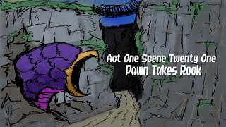 d20 Theatre | Act One Scene 21: Pawn Takes a Rook